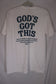 God's Got This T-shirt